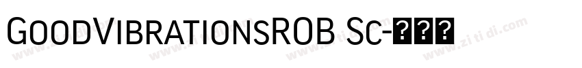 GoodVibrationsROB Sc字体转换 GoodVibrationsROB Sc字体转换